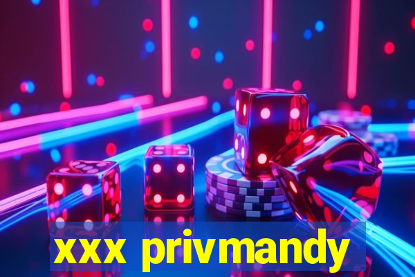 xxx privmandy